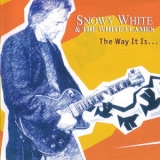 Snowy White & The White Flames - The Way It Is '2004 - Album