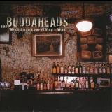 The Buddaheads - Wish I Had Everything I Want '2011