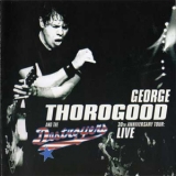 George Thorogood & The Destroyers - Taking Care Of Business (CD2) '2004