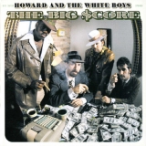 Howard & The White Boys - The Big Score '1999