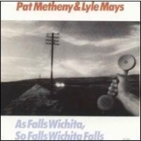 Pat Metheny - As Falls Wichita,so Falls Wichita Falls '1981