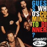 Howard & The White Boys - Guess Who's Coming To Dinner '1997