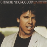 George Thorogood - Bad To The Bone '1982