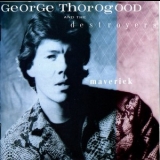 George Thorogood & The Destroyers - Maverick '1985