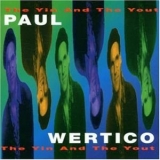 Paul Wertico - The Yin And The Yout '1995
