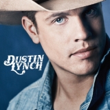 Dustin Lynch - Dustin Lynch '2012 - Album