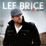 Lee Brice - Hard 2 Love '2012