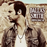 Dallas Smith - Jumped Right In '2012 - Album