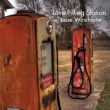 Jesse Winchester - Love Filling Station '2009