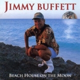 Jimmy Buffett - Beach House On The Moon '1999