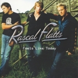 Rascal Flatts - Feels Like Today '2004