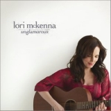 Lori Mckenna - Unglamorous '2007