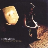 Romi Mayes - Achin In Yer Bones '2008
