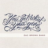 Zac Brown Band - You Get What You Give '2010 - Album