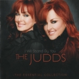 Judds - I Will Stand By You: The Essential Collection '2011 - Album