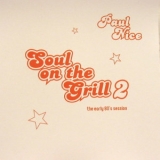  Paul Nice - Soul On The Grill 2 (The Early 80's Session)  '2005