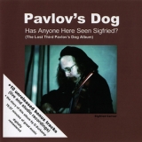 Pavlov's Dog - Has Anyone Here Seen Sigfried? (2007 Remastered & Expanded) '1977