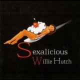 Willie Hutch - Sexalicious '2002