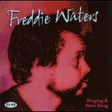 Freddie Waters - Singing A New Song '2002