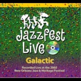 Galactic - Jazz Fest Live 2005 '2005