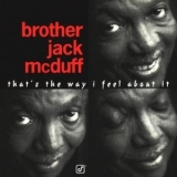 Brother Jack Mcduff - That's The Way I Feel About It '1997