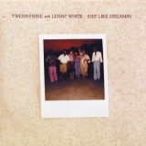 Twennynine With Lenny White - Just Like Dreamin` '1981