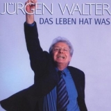 Jürgen Walter - Das Leben Hat Was '2003 - Album