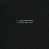 Sylvain Chauveau - Nocturne Impalpable '2001 - Album