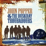 John Popper & The Duskray Troubadours - John Popper & The Duskray Troubadours '2011
