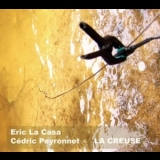 Eric La Casa & Cedric Peyronnet - Le Creuse '2007