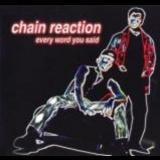 Chain Reaction - Every Word You Said '1997
