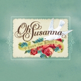 Oh Susanna  - Soon The Birds '2011 - Album