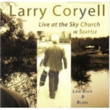 Larry Coryell - Laid Back & Blues '2006 - Album