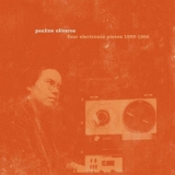 Pauline Oliveros - Four Electronic Pieces 1959 - 1966 '2008