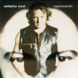 Umberto Tozzi - Equivocando '1994