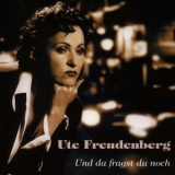 Ute Freudenberg - Und Da Fragst Du Noch '1994