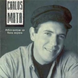 Carlos Mata - Mirame A Los Ojos '1993