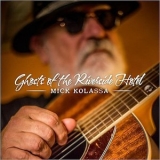 Mick Kolassa - Ghosts Of The Riverside Hotel '2015