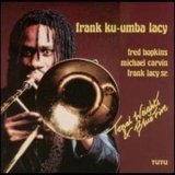 Frank Ku-umba Lacy - Tonal Weights & Blue Fire '1986
