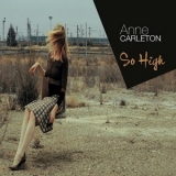 Anne Carleton - So High '2015