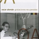 Oscar Aleman - Grabaciones Recuperadas '2012