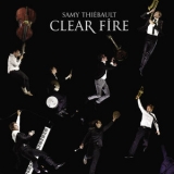 Samy Thiebault - Clear Fire '2013