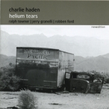Charlie Haden - Helium Tears '2005