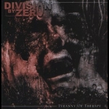 Division By Zero - Tyranny Of Therapy '2007