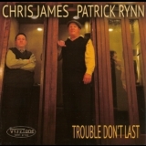 Chris James & Patrick Rynn - Trouble Don't Last '2015