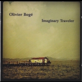 Olivier Bogé - Imaginary Traveler '2012 - Album