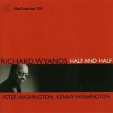 Wyands, Richard - Half And Half '1999