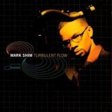 Mark Shim - Turbulent Flow '2000