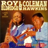 Coleman Hawkins & Roy Eldridge - Just You, Just Me (live In 1959) '1959