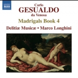 Delitiae Musicae, Marco Longhini - Gesualdo - Madrigals Book 4 '2012 - Album